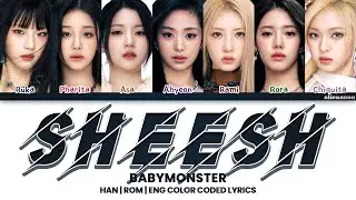 BABYMONSTER - SHEESH (Color Coded Han|Rom|Eng Lyrics)