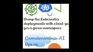 Dump the Kubernetes deployments with Client Go for a given namespace #kubernetes #k8s