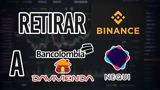 Como Retirar de Binance a Cuenta Bancaria en Colombia | Nequi, Bancolombia, Davivienda y más