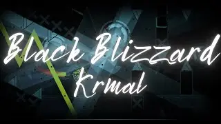 Black Blizzard 100% by KrmaL (10th Extreme Demon) | Geometry Dash
