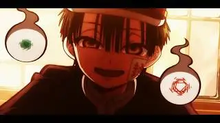 Jibaku Shounen Hanako-kun「 AMV」- I Want Toᴴᴰ