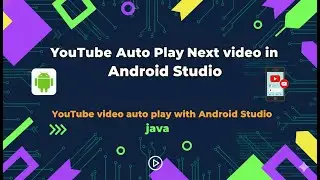 YouTube Auto Play Next video in Android Studio | YouTube  video auto play with Android Studio | java