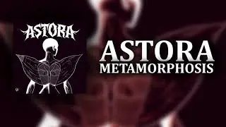 ASTORA - Metamorphosis