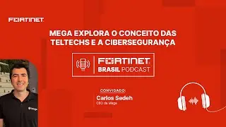 Episódio 28 | Mega explora o conceito das Teltechs e a cibersegurança