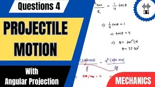 Projectile Motion | With Angular Projection | Questions 4 | Mechanics