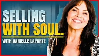 The Power of Love in Sales and Marketing with Danielle Laporte