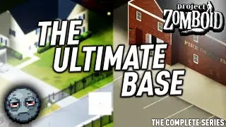 The BEST Project Zomboid Base (The Complete Series)