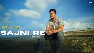 SAJNI RE (Mashup) - Rahul Dutta | Laapataa Ladies