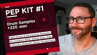 EDM Drum Sample Pack - PEP Kit #1 + Logic Alchemy Preset