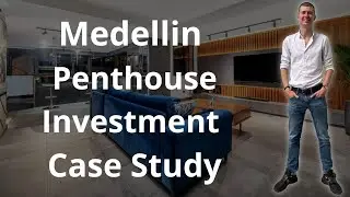 Medellin Penthouse Investment Case Study