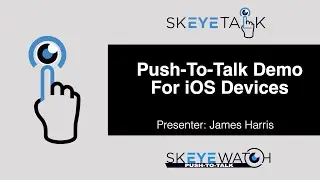 Push-To-Talk Service | skEYEtalk | skEYEwatch PTT for iOS