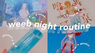 weeb night routine 🌙 — genshin, anime, webtoon