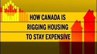 How Canada is rigging housing to stay expensive