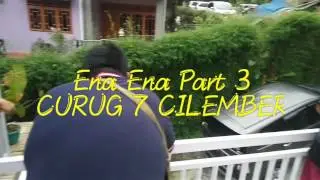Ena Ena part 3 'Curug 7 Cilember'