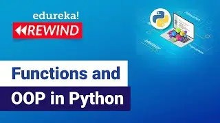 Functions and OOP in Python |  Functions in Python | Edureka | Python Rewind- 2