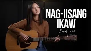 NAG-IISANG IKAW | Tagalog Worship Song (Isaiah 45:5)