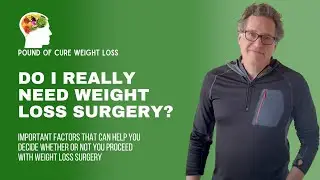 Do I Really Need Weight Loss Surgery