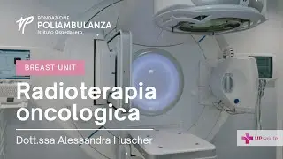 Breast Unit: radioterapia oncologica - Dott.ssa Alessandra Huscher - Fondazione Poliambulanza