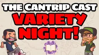 The Cantrip Cast Variety Night Part 2 (For The King II)