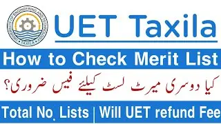 How to Check UET Taxila Merit list 2020 | what to do after name in merit list | How UET refund fee