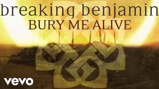 Breaking Benjamin - Bury Me Alive (Audio Only)