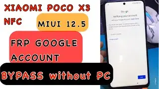 Xiaomi Poco X3 NFC (m2007j20cg) Bypass Frp google account MIUI 12.5 | Bypass FRP without PC