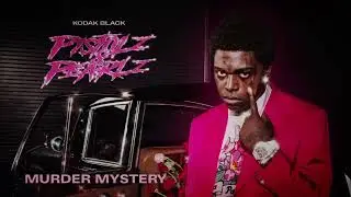 Kodak Black - Murder Mystery [Clean]