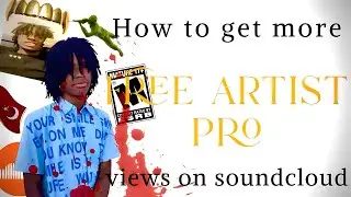 How to get more views on SoundCloud + artist pro | ima show you the way