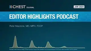 January 2024 CHEST Journal Editor Highlights