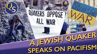 A Jewish Quaker Speaks On Pacifism