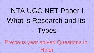 UGC NET JRF/SET General Paper I Research and its types Explained in Hindi |  | Solved Previous Year