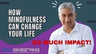 How can mindfulness change your life?