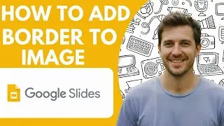 How to Add Border to Image in Google Slides Full 2026 Guide