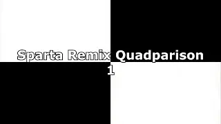Sparta Remix Quadparison 1