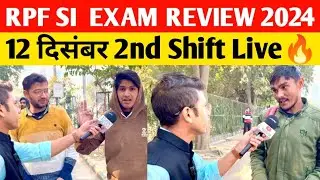 RPF SI Exam Review 12 December 2nd Shift | Today RPF SI Exam Analysis 2024
