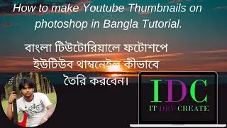 How to make Youtube Thumbnails on photoshop in Bangla Tutorial.