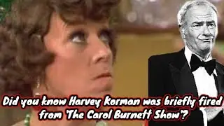 Did you know Harvey Korman was briefly fired from The Carol Burnett Show?
