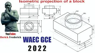 TD - WAEC GCE 2022 🇳🇬 - Question 4 (Isometric Projection of a Block). @derickfrederickTD