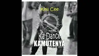 KELL CEE Zambia - Ka Dance Kamutenya (Official mp3)