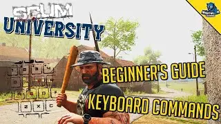SCUM University: Ultimate Beginner's Guide - Keyboard Layout Tutorial