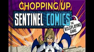 Chopping Up Sentinel Comics RPG