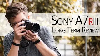 Sony A7riii Long Term Camera Review