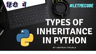 Types of Inheritance in Python | हिंदी में | Python tutorial for beginners and intermediate 
