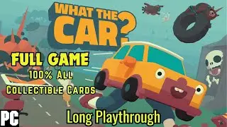 WHAT THE CAR? [2023] Full Game Walkthrough [All Cards Collected] (PC : No Commentary) [1440p 60FPS]