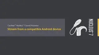 Stream from your compatible Android™ device to your Nucleus® 7 Sound Processor