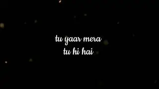Tu Yaar Mera Tu Hi Hai Sahara Adiye 4k status ||Tu Bukh Bhi ye||New Status