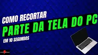 Como RECORTAR parte da TELA do PC - SEM PROGRAMA - Passo a Passo