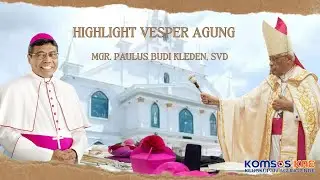 HIGHLIGHT VESPER AGUNG & PEMBERKATAN INSIGNIA MENJELANG TAHBISAN USKUP AGUNG ENDE