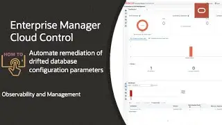 Enterprise Manager:  How to automate remediation of drifted database configuration parameters