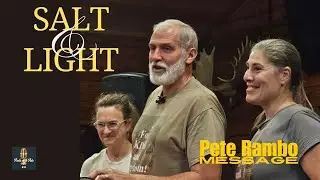 Salt & Light : Message and Abbreviated Testimony